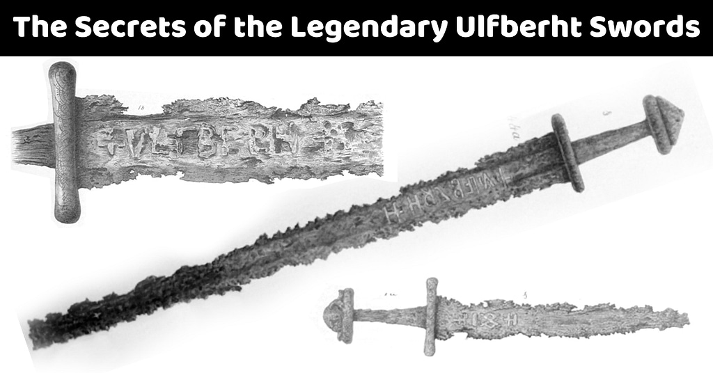 The Secrets of the Legendary Ulfberht Swords