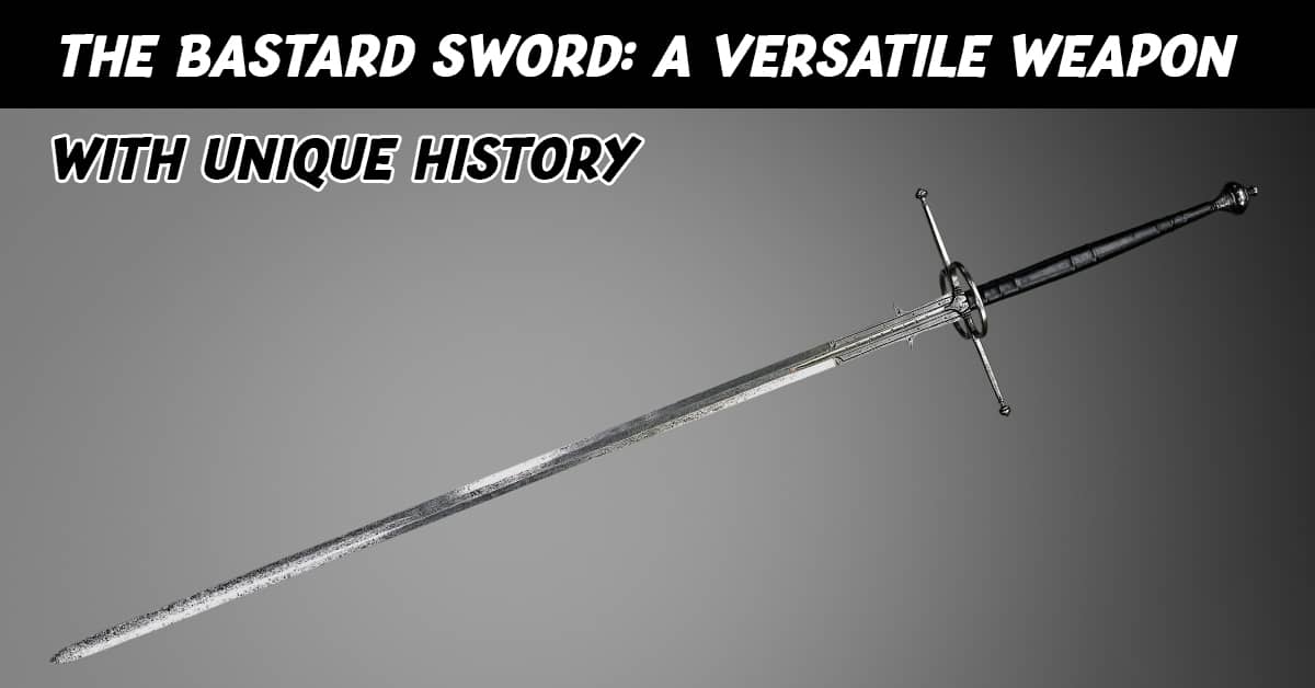 The Bastard Sword: A Versatile Weapon - SwordsKingdom